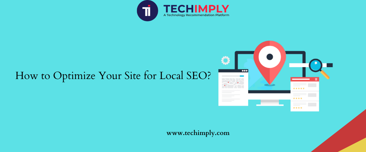 How to Optimize Your Site for Local SEO?